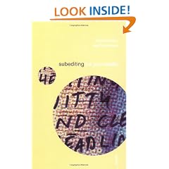 Subediting and Production for Journalists: Print, Digital & Social (Media Skills)
