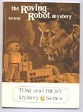 Tom and Ricky and the roving robot mystery (Tom and Ricky mystery)