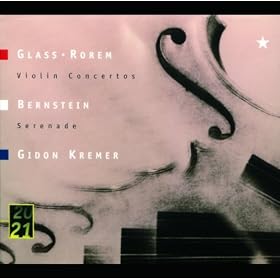 Glass: Violin Concerto / Rorem: Violin Concerto (1984) / Bernstein: Serenade After Plato's "Symposium" (1954) For Solo Violin, String Orchestra, Harp And Percussion