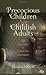 Precocious Children and Childish Adults: Age Inversion in Victorian Literature