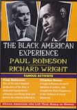The Black American Experience: Famous Activists: Paul Robeson & Richard Wright