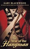 Year of the Hangman (04) by Blackwood, Gary [Paperback (2004)]