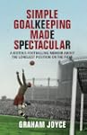 Simple Goalkeeping Made Spectacular:...
