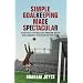 Simple Goalkeeping Made Spectacular: A Riotous Footballing Memoir about the Loneliest Position on the Field