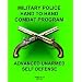 Military Police Hand To Hand Combat Program: (Advanced Unarmed Self Defense)