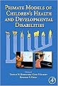 Primate Models of Children's Health and Developmental Disabilities (Hardcover)