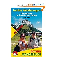 Leichte Wanderungen - Genusstouren in den M�nchner Bergen: 40 Touren zwischen Garmisch und Chiemgau