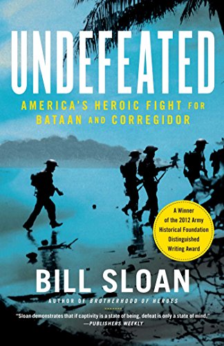 Undefeated: America's Heroic Fight for Bataan and Corregidor