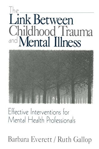 The Link Between Childhood Trauma and Mental Illness: Effective Interventions for Mental Health Professionals