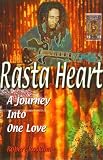 Rasta Heart: A Journey into One Love