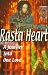 Rasta Heart: A Journey into One Love