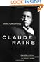 Claude Rains: An Actor's Voice (Screen Classics)