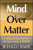 Mind Over Matter: Why Intellectual Capital is the Chief Source of Wealth