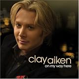 Clay Aiken - On My Way Here Cd With Exclusive Cover Art and BONUS TRACK 