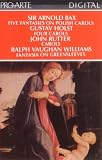 Bax: Five Fantasies on Polish Carols / Holst: Four Carols (orch. Franklin)/ Rutter: Carols / Vaughan Williams: Fantasia on Greensleeves