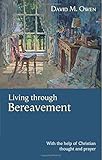 Living through bereavement : with the help of Christian thought and prayer