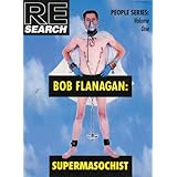 bob flanagan supermasochist people juno
