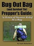 Bug Out Bag Preppers Guide: What To Pack For Those Critical First 72 Hours