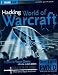 Hacking World of Warcraft by Dan/ Whitehead James, II Gilbert ISBN B001E5H7FQ