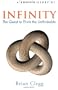 A Brief History of Infinity: The Quest to Think the Unthinkable