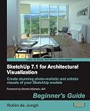 SketchUp 7.1 for Architectural Visualization: Beginner's Guide
