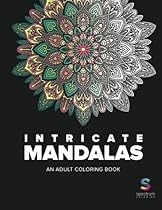 Intricate Mandalas: An Adult Coloring Book