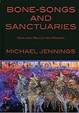 Bone-Songs and Sanctuaries: New and Selected Poems
