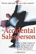 The Accidental Salesperson: How to Take Control of Your Sales Career and Earn the Respect and Income You Deserve
