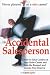 The Accidental Salesperson: How to Take Control of Your Sales Career and Earn the Respect and Income You Deserve