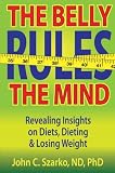 The Belly Rules the Mind: Revealing Insights on Diets, Dieting, and Losing Weight
