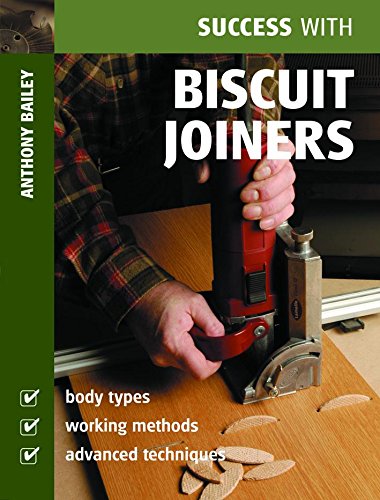 Success with Biscuit Joiners (Success with Woodworking)