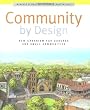 Community By Design: New Urbanism for Suburbs and Small Communities