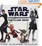 Star Wars: The Clone Wars: The Visual Guide