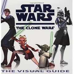 Star Wars: The Clone Wars: The Visual Guide