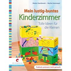 Mein lustig buntes Kinderzimmer: Tolle Ideen f�r die Kleinen
