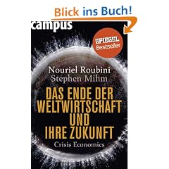 Das Ende der Weltwirtschaft und ihre Zukunft: Crisis Economics