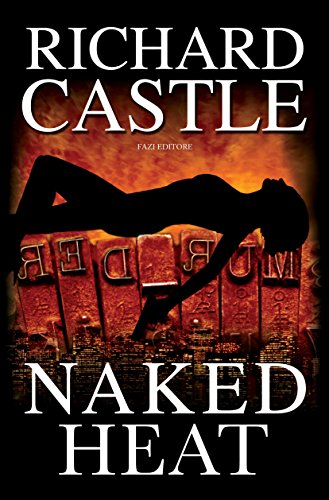 Naked Heat (Nikki Heat - edizione italiana) (Italian Edition)