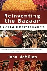 Reinventing the Bazaar: A Natural History of Markets