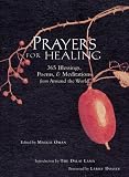 Prayers for Healing: 365 Blessings, Poems, & Meditations from Around the World
