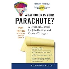 (WHAT COLOR IS YOUR PARACHUTE?: A PRACTICAL MANUAL FOR JOB-HUNTERS AND CAREER-CHANGERS (2011) ) By Bolles, Richard N. (Author) Paperback Published on (08, 2010)