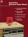 Step-by-Step Repair Manual Plus Preventive Maintenance For General Electric/Hotpoint Dishwashers