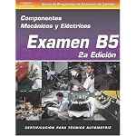 ASE Collision Test Prep Series -- Spanish Version, 2E (B5): Mechanical and Electrical Components (Ase Collision Test Prep Series) book cover