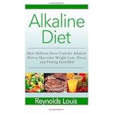 alkaline diet how millions have used the alkaline diet to skyrocket weight loss detox and feeling incredible