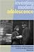 Inventing Modern Adolescence: The Children of Immigrants in Turn-of-the-century America (Series in Childhood Studies) (Rutgers Series in Childhood Studies)