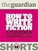 How to write fiction: A Guardian masterclass