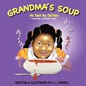 "Grandma's Soup: As Told By Ja'Nae"