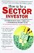 How to Be a Sector Investor