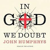 In God We Doubt | [John Humphrys]