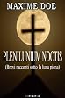 PLENILUNIUM NOCTIS (Brevi racconti sotto la luna piena)