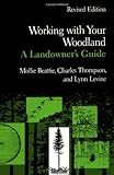 Working with Your Woodland: A Landowner's Guide (Revised Edition)